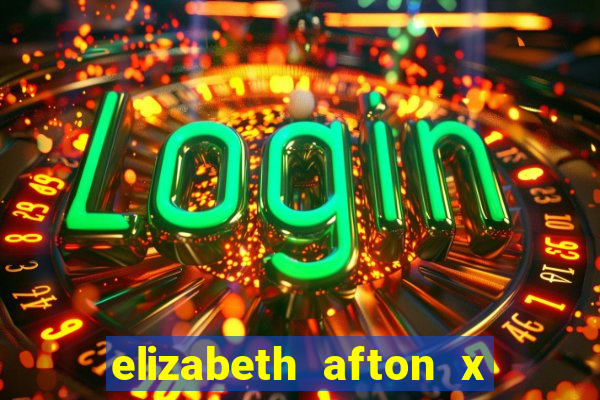 elizabeth afton x william afton